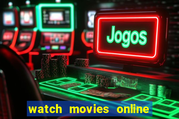 watch movies online for free
