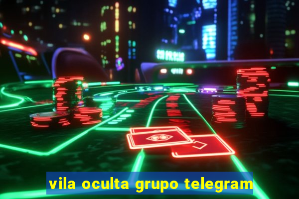 vila oculta grupo telegram