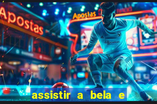 assistir a bela e a fera 2014 completo dublado