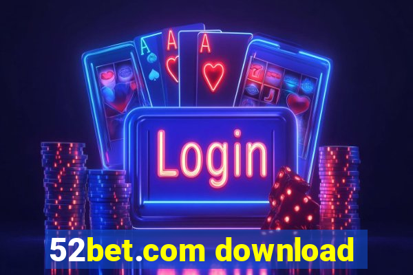 52bet.com download