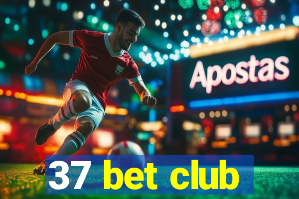 37 bet club