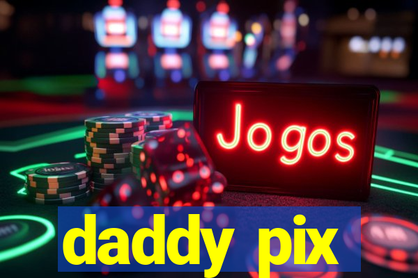 daddy pix