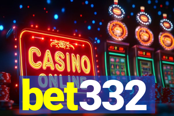 bet332