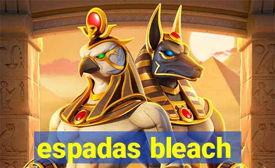 espadas bleach