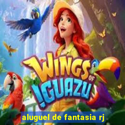 aluguel de fantasia rj