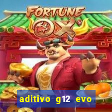aditivo g12 evo ficha tecnica