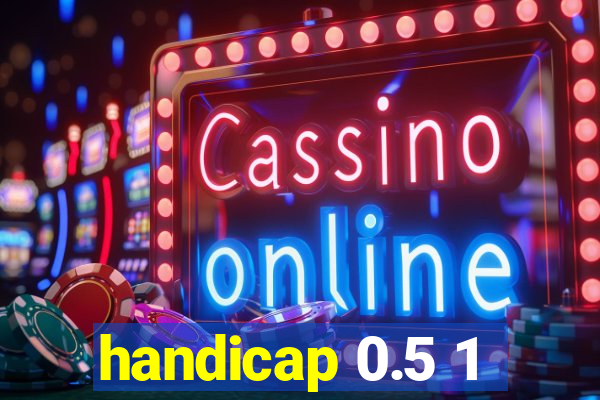 handicap 0.5 1