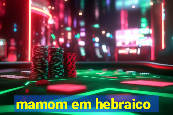 mamom em hebraico