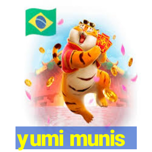 yumi munis