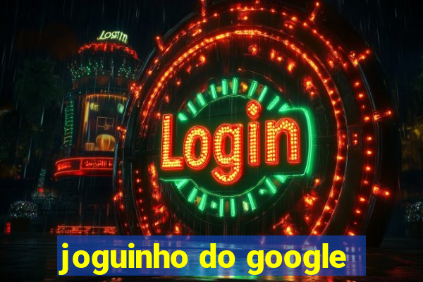 joguinho do google