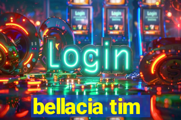 bellacia tim