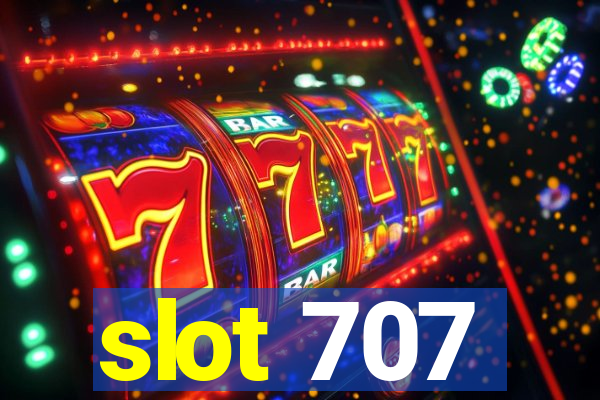 slot 707