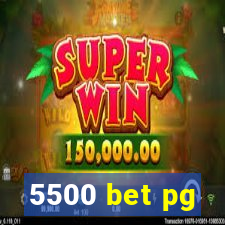 5500 bet pg