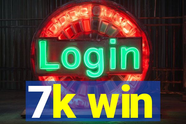 7k win