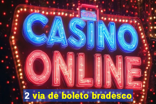 2 via de boleto bradesco