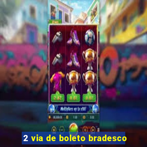2 via de boleto bradesco