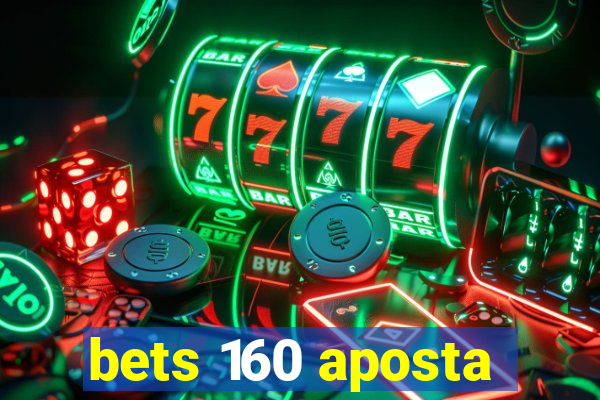 bets 160 aposta