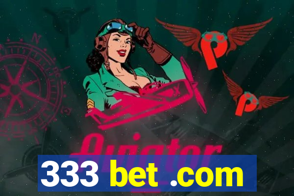 333 bet .com