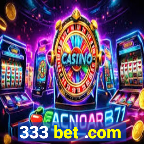 333 bet .com
