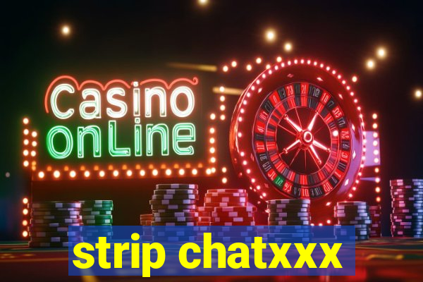 strip chatxxx