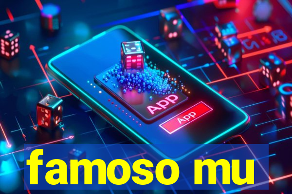 famoso mu