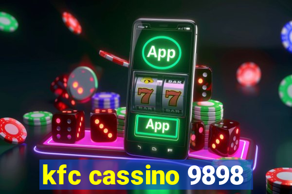 kfc cassino 9898