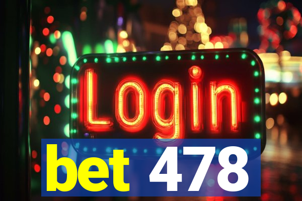 bet 478