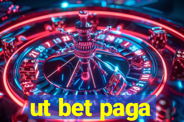 ut bet paga