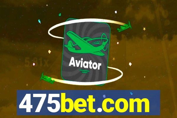 475bet.com