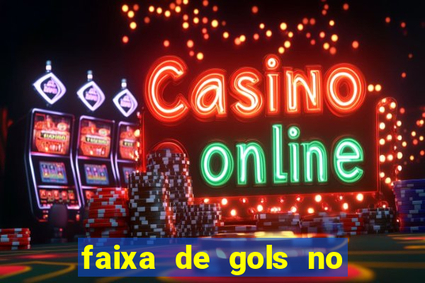 faixa de gols no jogo 2-3 o que significa