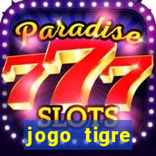 jogo tigre plataforma nova