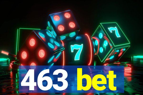 463 bet