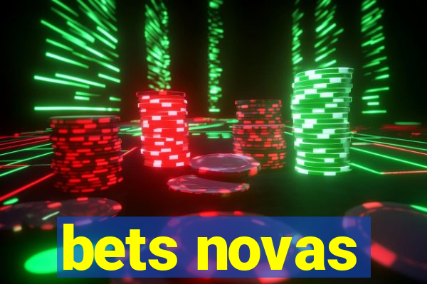 bets novas