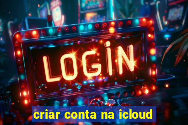 criar conta na icloud