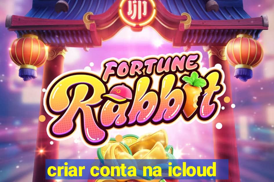 criar conta na icloud