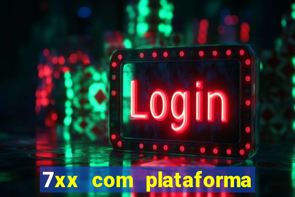 7xx com plataforma de jogos