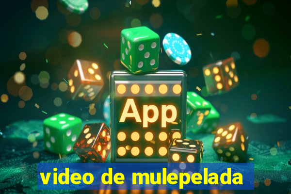 video de mulepelada