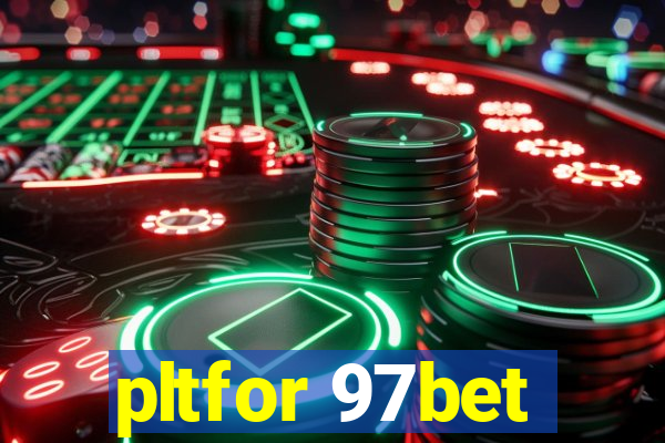 pltfor 97bet