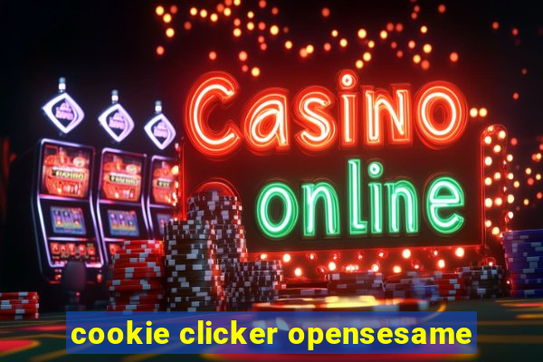 cookie clicker opensesame