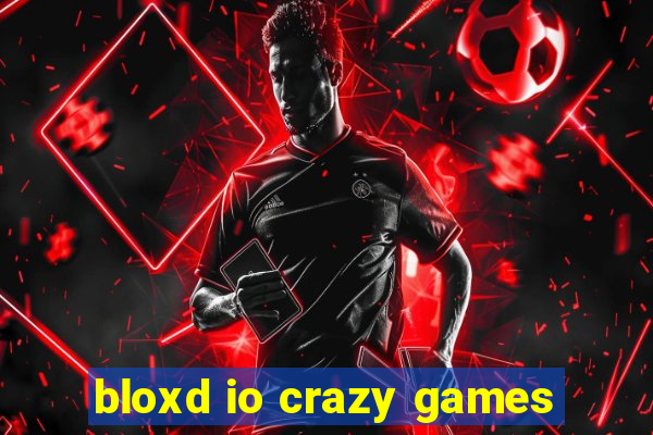 bloxd io crazy games