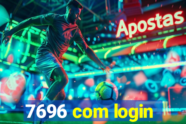 7696 com login
