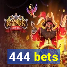 444 bets