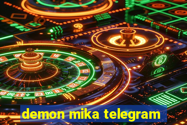 demon mika telegram