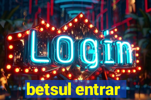 betsul entrar