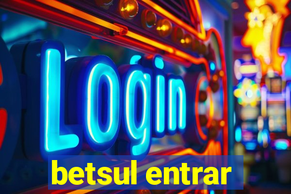 betsul entrar