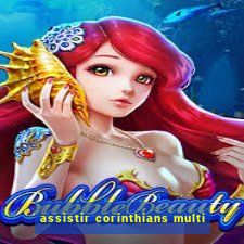 assistir corinthians multi