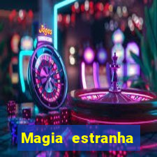 Magia estranha filme completo dublado