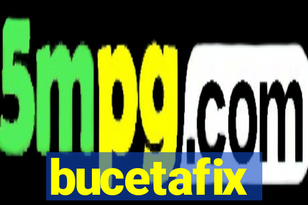 bucetafix