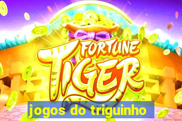 jogos do triguinho