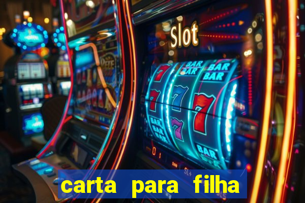 carta para filha em retiro